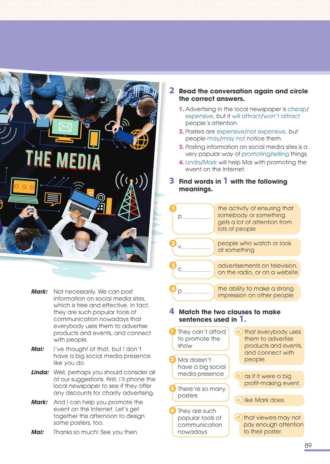 Mark: Not necessarily. We can post information on social media sites, which is free and effective. In fact, they are such popular tools of communication nowaday