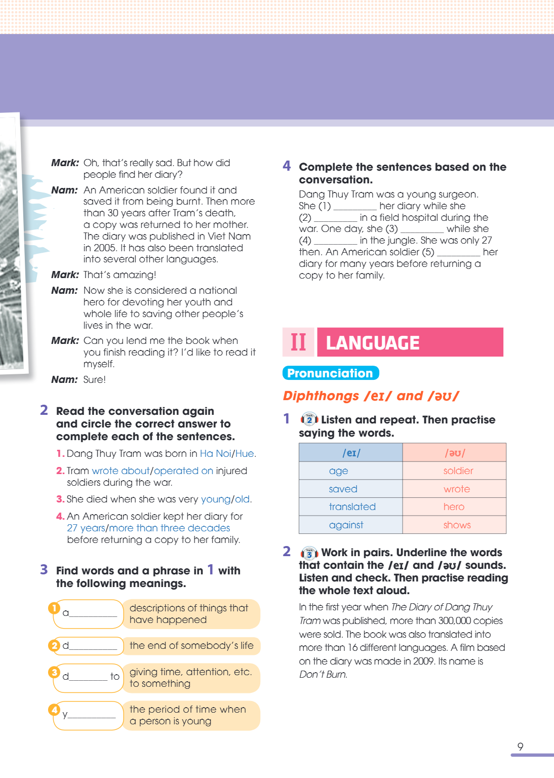 II language Pronunciation Diphthongs /eɪ/ and /əʊ/ Listen and repeat. Then practise saying the words. Track 2 /eɪ/, /əʊ/ age, soldier saved, wrote translated, h