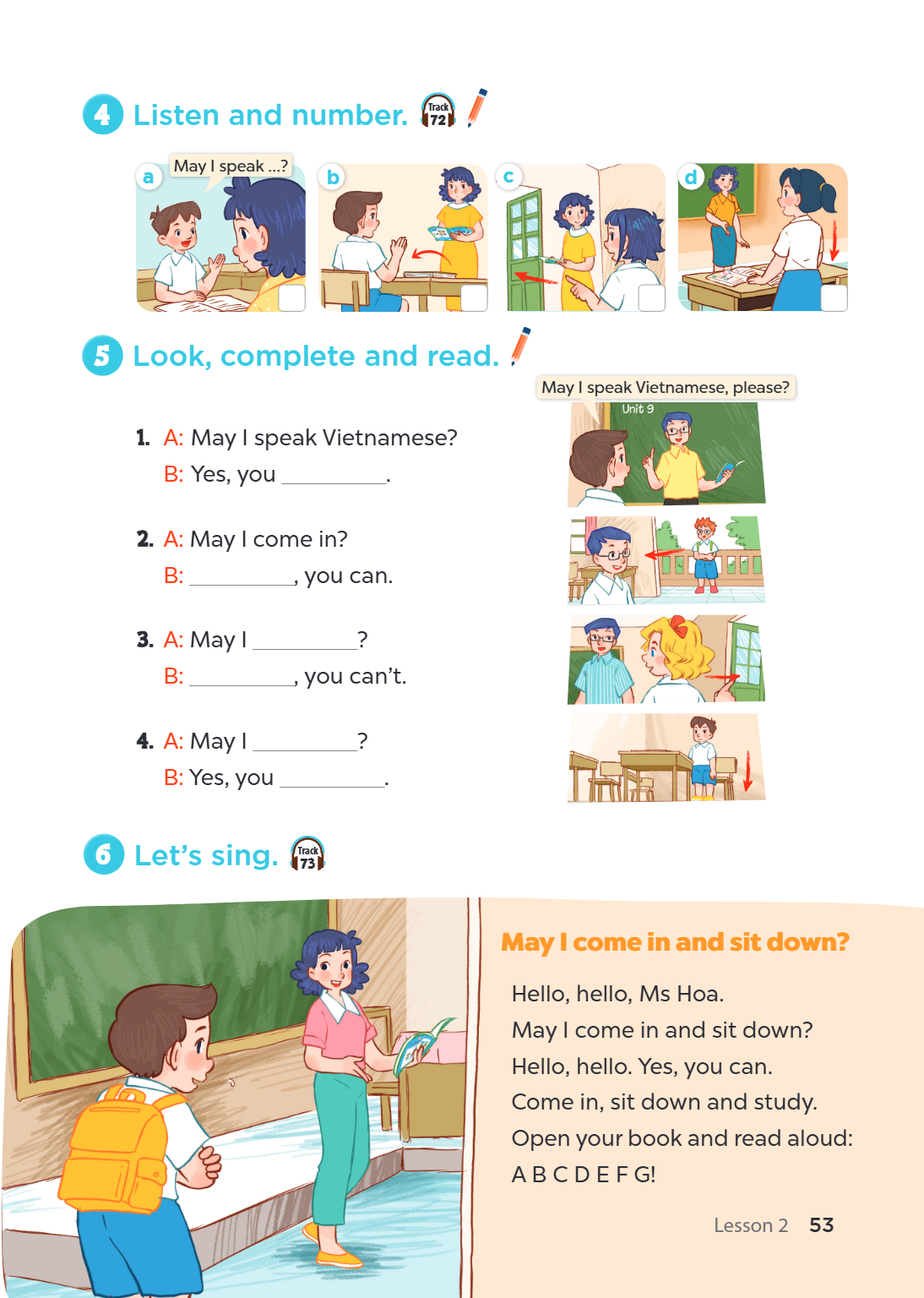 Listen and number. 4 Track a May I speak …? b c d 5 Look, complete and read. A: May I speak Vietnamese? B: Yes, you ________________. A: May I come in? B: _____