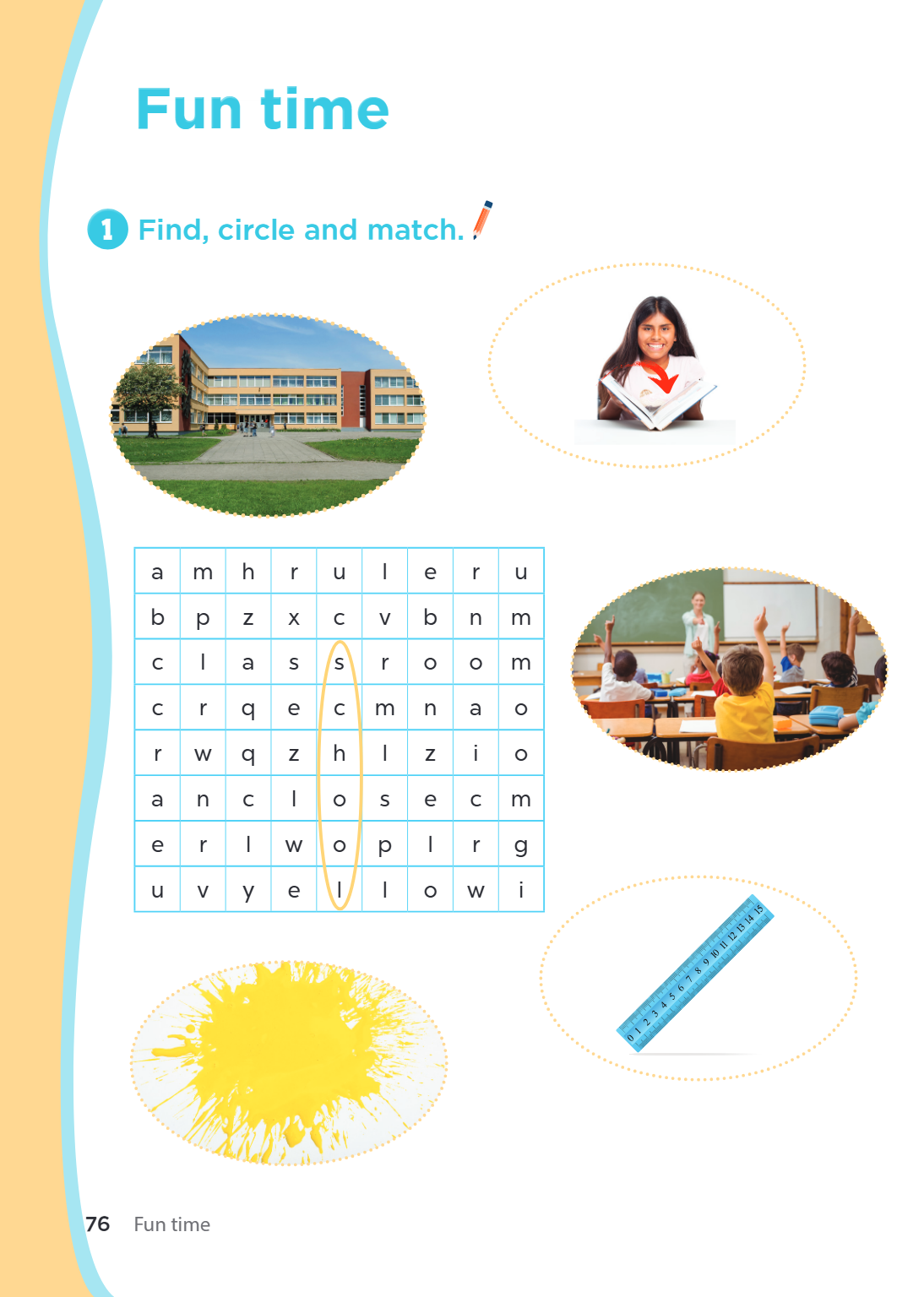 Fun time 1. Find, circle and match. a, m, h, r, u, l, e, r, u b, p, z, x, c, v, b, n, m c, l, a, s, ==s==, r, o, o, m c, r, q, e, ==c==, m, n, a, o r, w, q, z, 