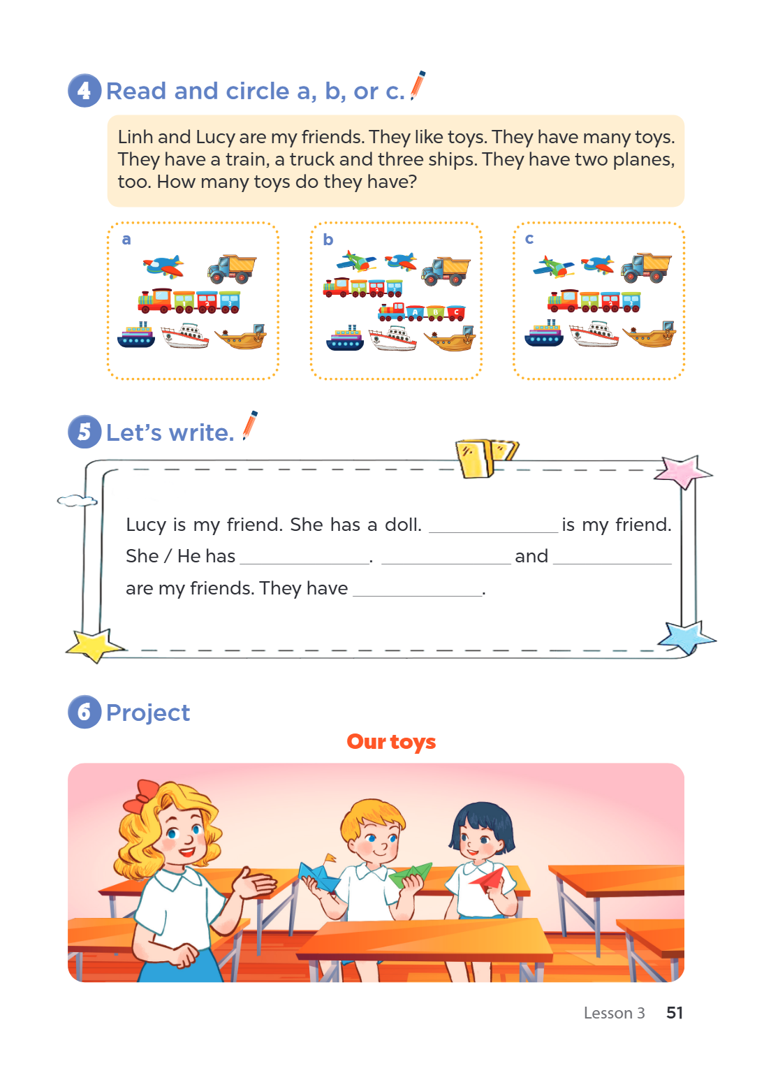 4. Read and circle a, b, or c. Linh and Lucy are my friends. They like toys. They have many toys. They have a train, a truck and three ships. They have two plan