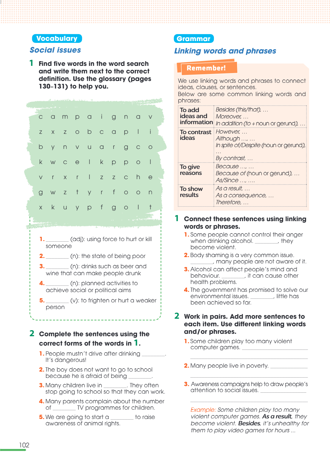 Grammar Linking words and phrases Remember! We use linking words and phrases to connect ideas, clauses, or sentences. Below are some common linking words and ph
