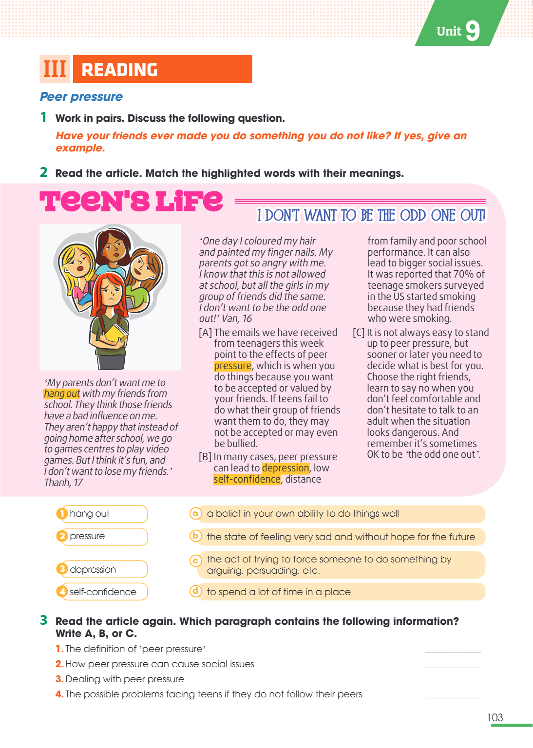 Unit 9. READING Peer pressure 1 Work in pairs. Discuss the following question. Have your friends ever made you do something you do not like? If yes, give an exa