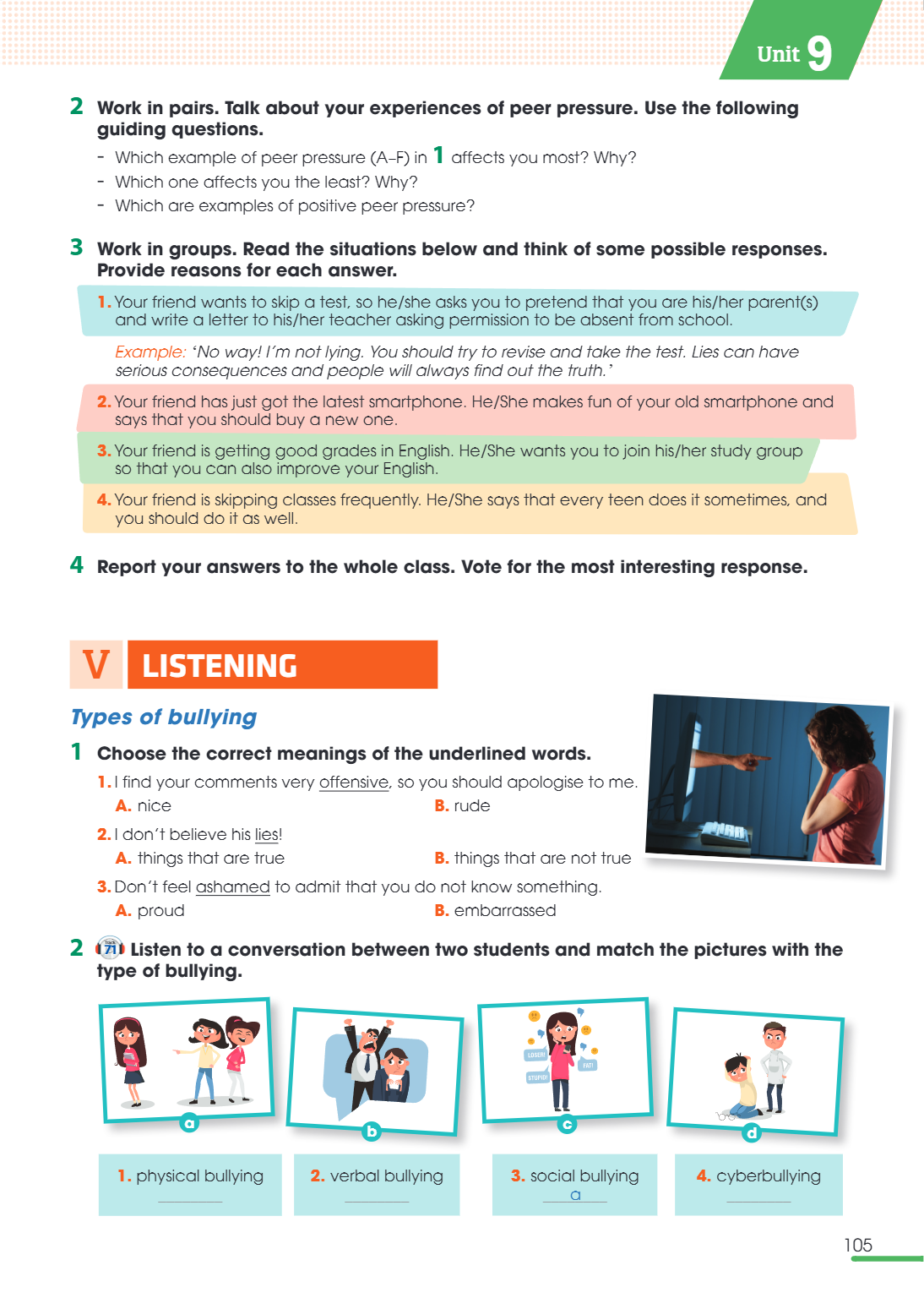 V LISTENING Types of bullying 1. Choose the correct meanings of the underlined words. I find your comments very offensive, so you should apologise to me. A. nic