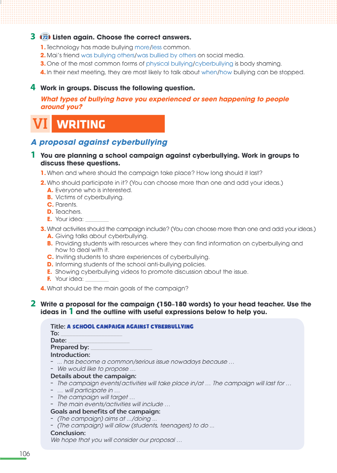 VI writing A proposal against cyberbullying 1 You are planning a school campaign against cyberbullying. Work in groups to discuss these questions. When and wher