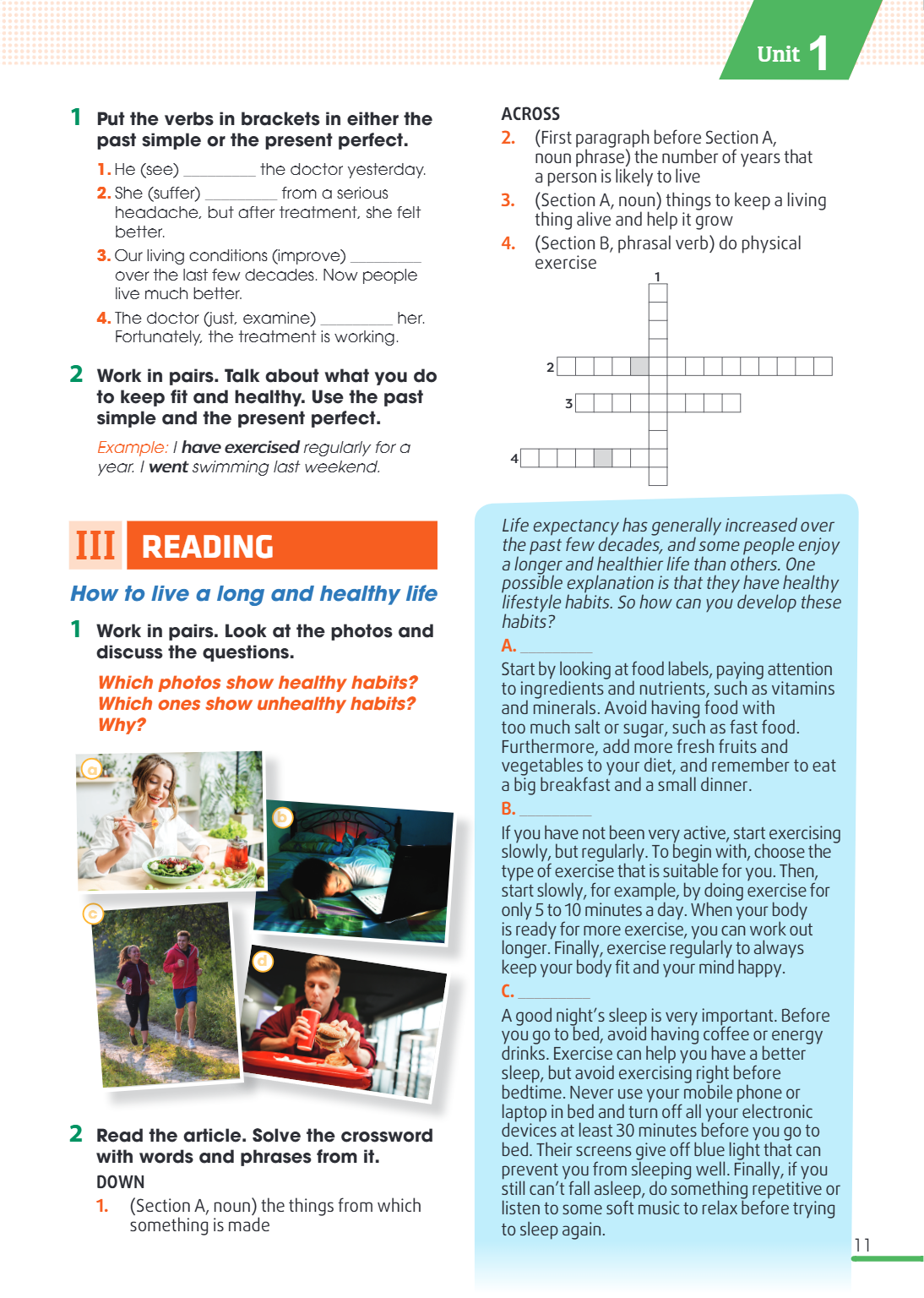 III reading How to live a long and healthy life 1 Work in pairs. Look at the photos and discuss the questions. Which photos show healthy habits? Which ones show