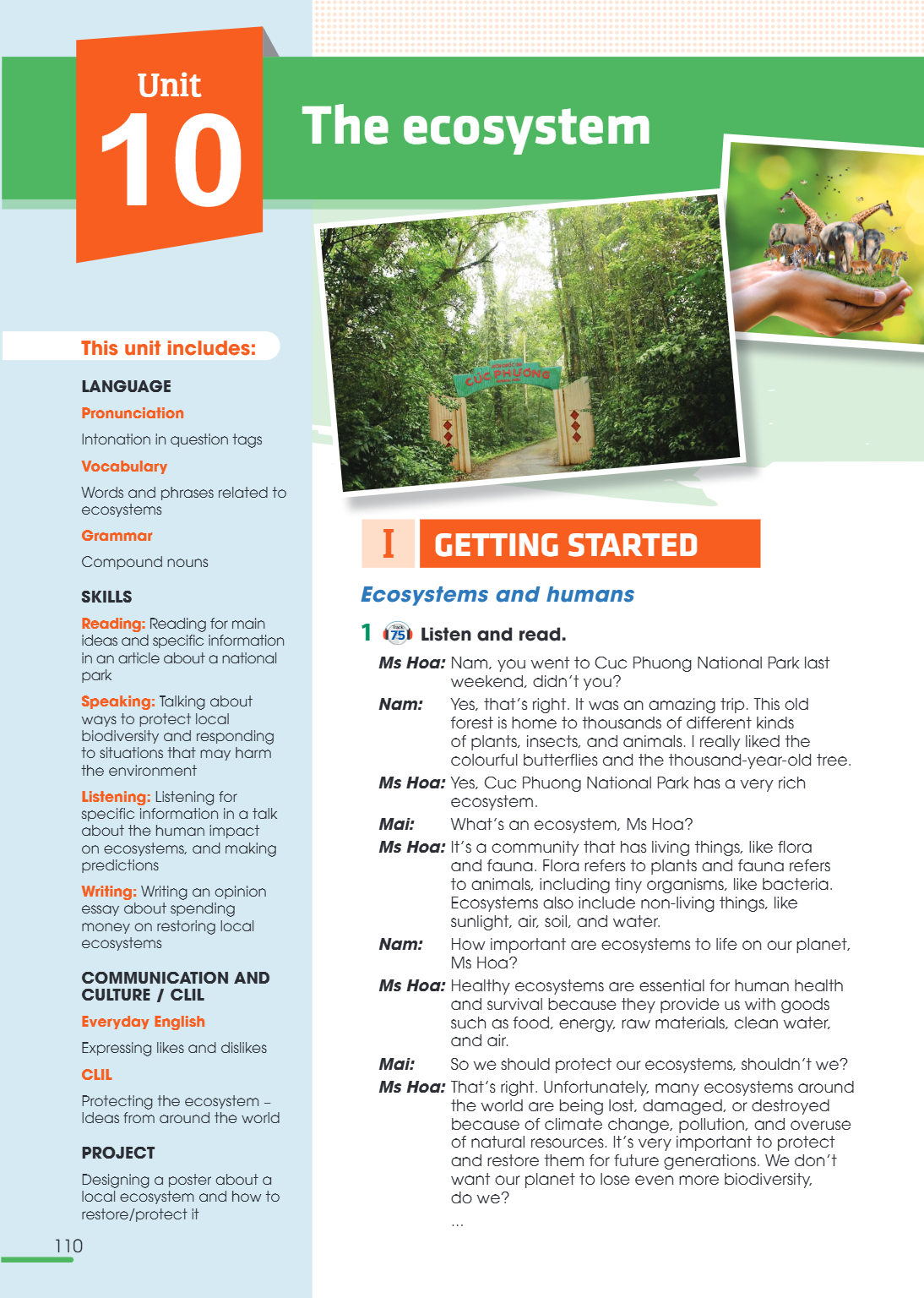 Unit 10. THE ECOSYSTEM This unit includes: LANGUAGE Pronunciation Intonation in question tags Vocabulary Words and phrases related to ecosystems Grammar Compoun