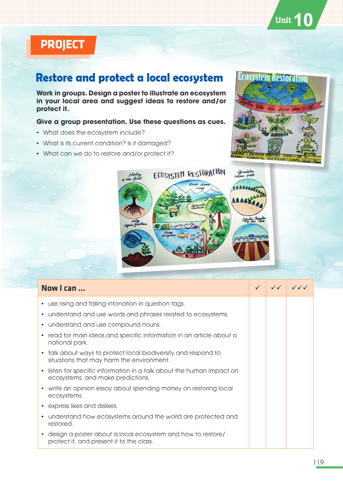 Unit10 Project Restore and protect a local ecosystem Work in groups. Design a poster to illustrate an ecosystem in your local area and suggest ideas to restore 