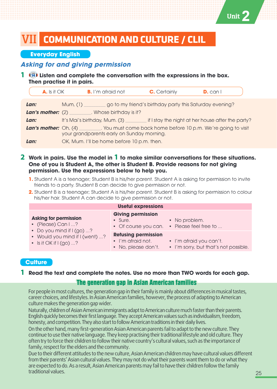 Unit 2. COMMUNICATION AND CULTURE / CLIL Everyday English Asking for and giving permission 1. Listen and complete the conversation with the expressions in the b