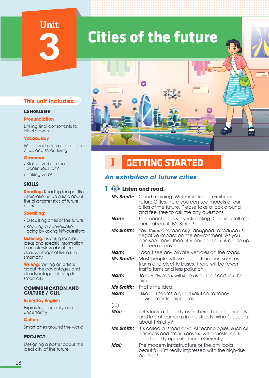Unit 3. CITIES OF THE FUTURE This unit includes: LANGUAGE Pronunciation Linking final consonants to initial vowels Vocabulary Words and phrases related to citie