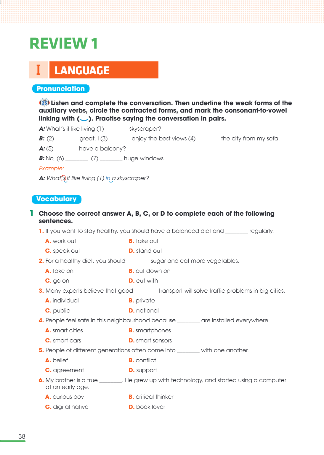 Review 1 I LANGUAGE Pronunciation 1-23 Listen and complete the conversation. Then underline the weak forms of the auxiliary verbs, circle the contracted forms, 