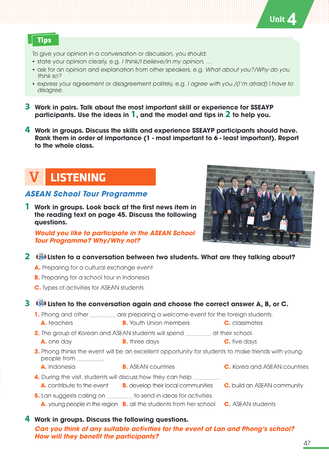 V LISTENING ASEAN School Tour Programme 1. Work in groups. Look back at the first news item in the reading text on page 45. Discuss the following questions. Wou