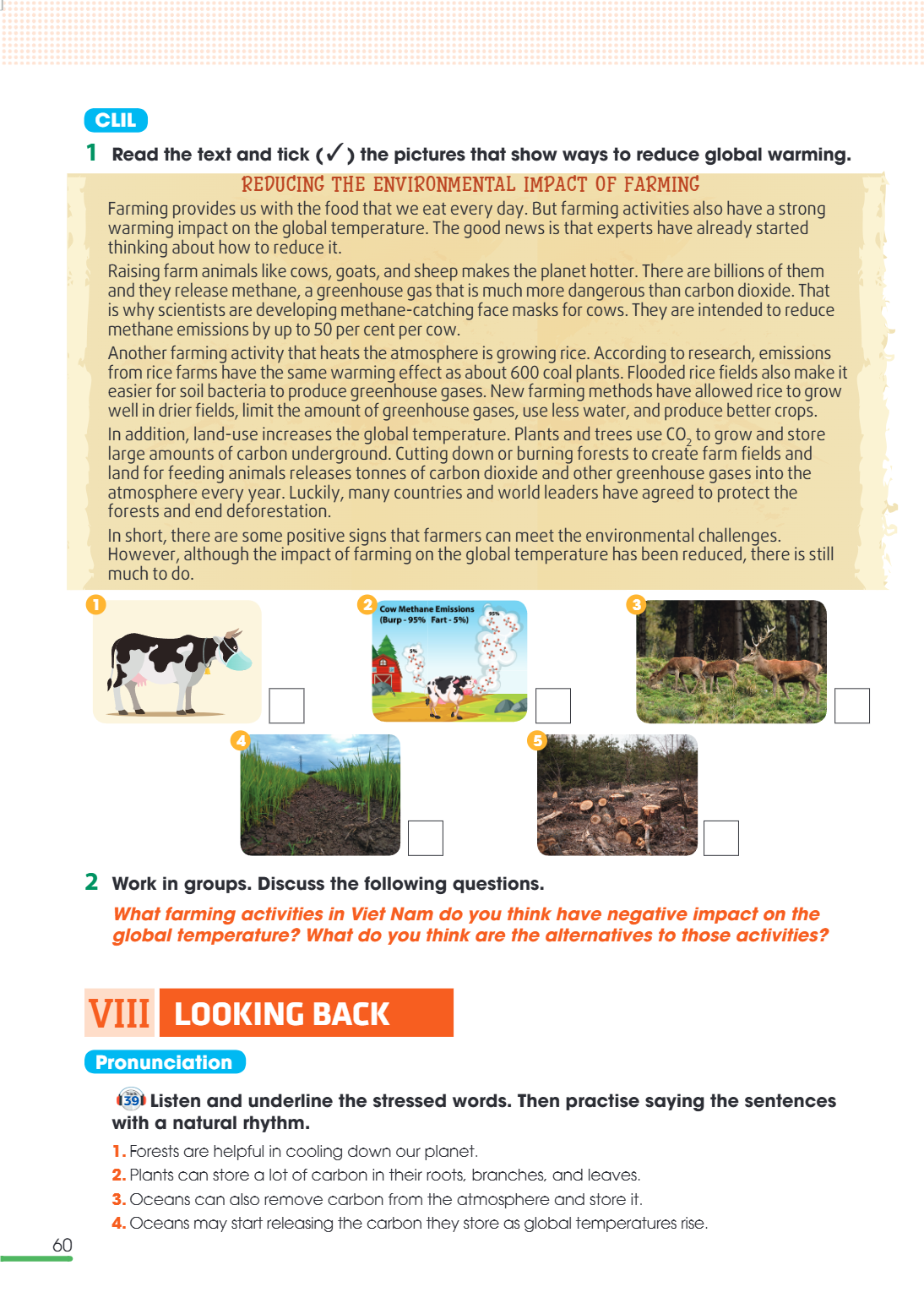 VIII Looking back Pronunciation Listen and underline the stressed words. Then practise saying the sentences Track with a natural rhythm. Forests are helpful in 
