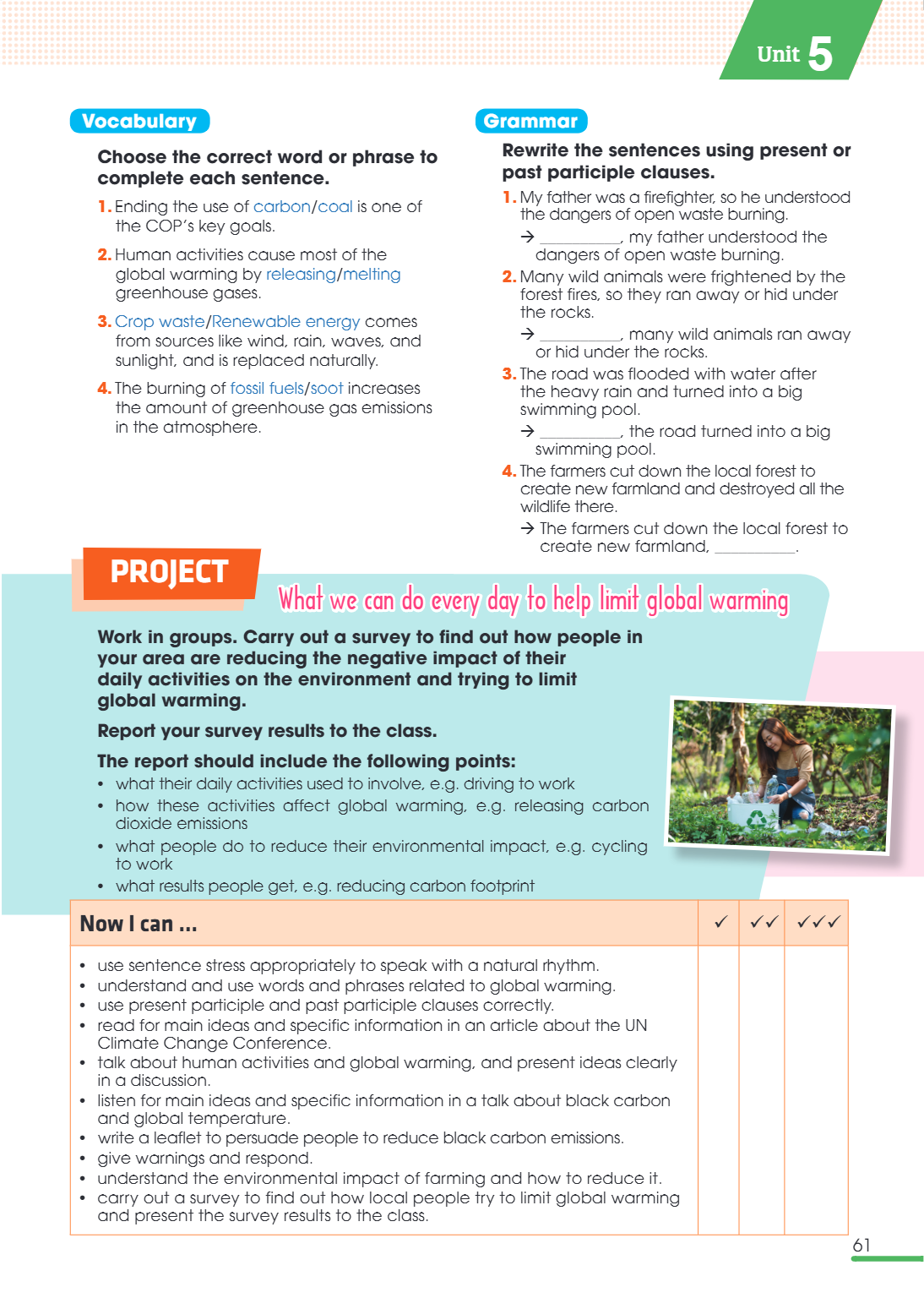 Vocabulary Choose the correct word or phrase to complete each sentence. 1. Ending the use of carbon/coal is one of the COP's key goals. 2. Human activities caus