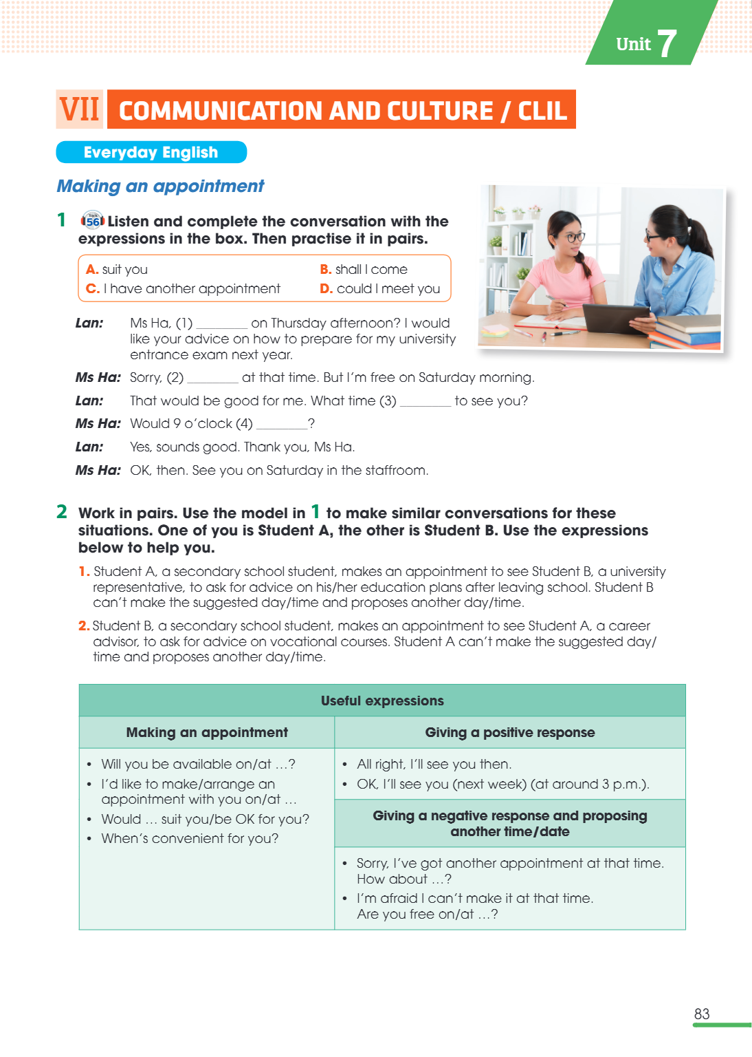 Unit 7. VII COMMUNICATION AND CULTURE / CLIL Everyday English Making an appointment 1. Listen and complete the conversation with the expressions in the box. The