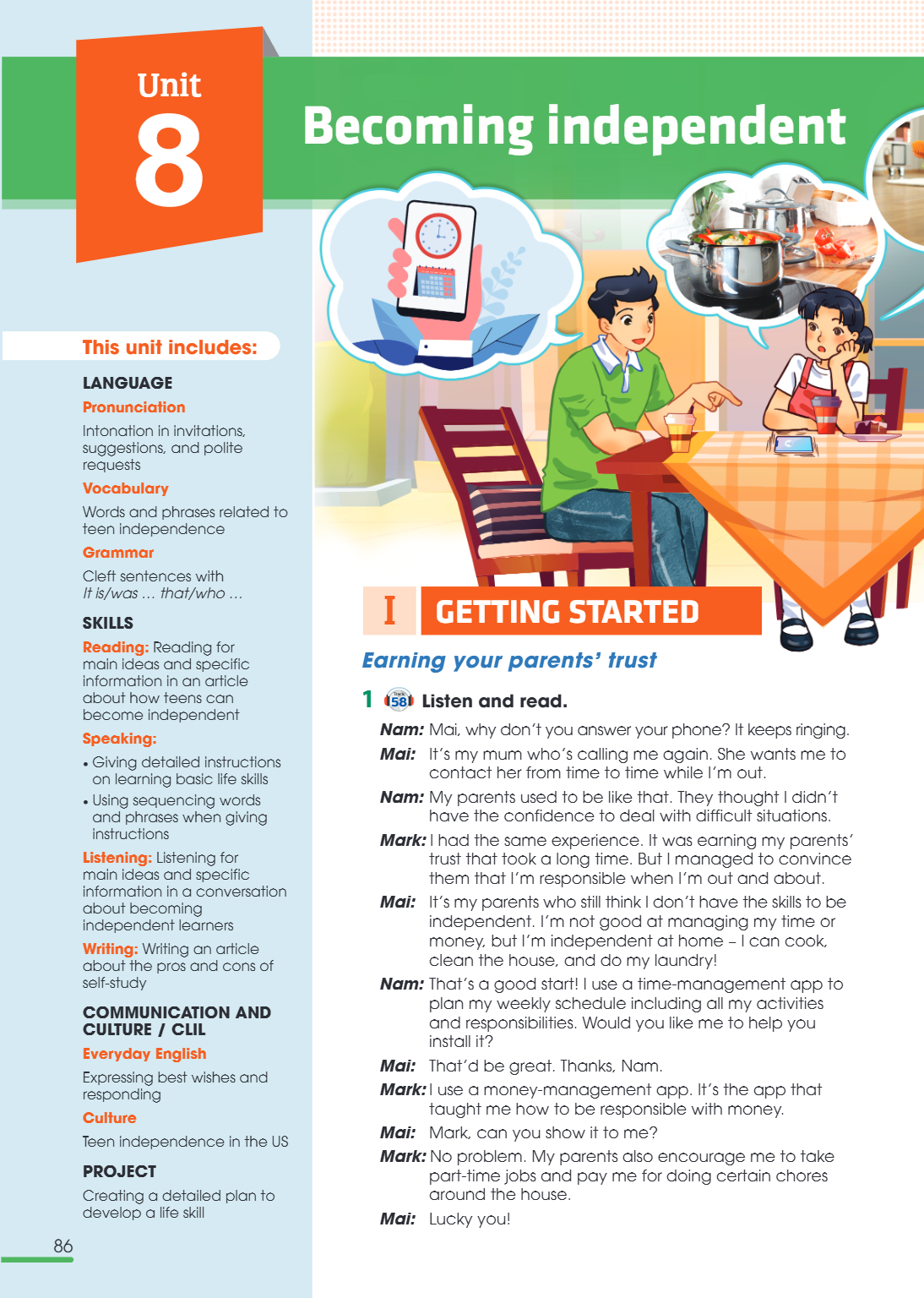 Unit 8. BECOMING INDEPENDENT This unit includes: LANGUAGE Pronunciation Intonation in invitations, suggestions, and polite requests Vocabulary Words and phrases