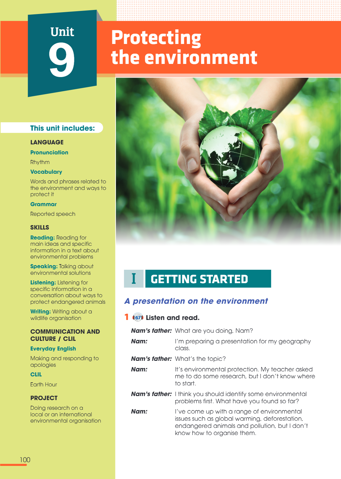 Unit 9. PROTECTING THE ENVIRONMENT This unit includes: LANGUAGE Pronunciation Rhythm Vocabulary Words and phrases related to the environment and ways to protect
