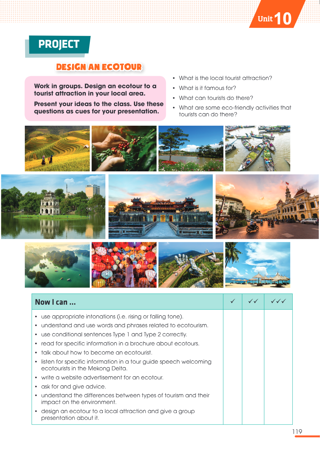 Project Design an ecotour Work in groups. Design an ecotour to a tourist attraction in your local area. Present your ideas to the class. Use these questions as 