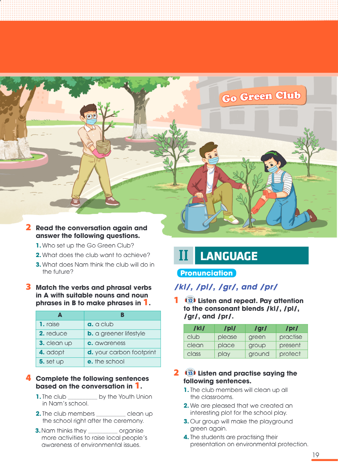 II LANGUAGE Pronunciation /kl/, /pl/, /gr/, and /pr/ 1 Listen and repeat. Pay attention to the consonant blends /kl/, /pl/, /gr/, and /pr/. /kl/, /pl/, /gr/, /p