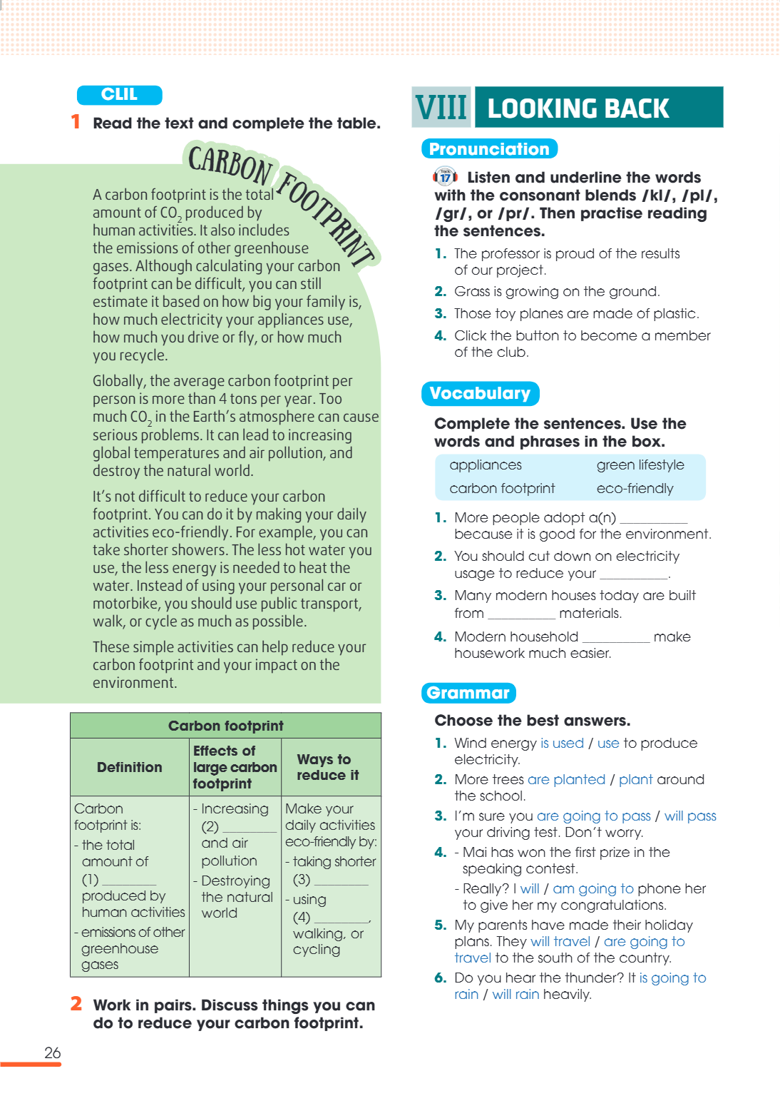 VIII LOOKING BACK Pronunciation Listen and underline the words with the consonant blends /kl/, /pl/, /gr/, or /pr/. Then practise reading the sentences. The pro