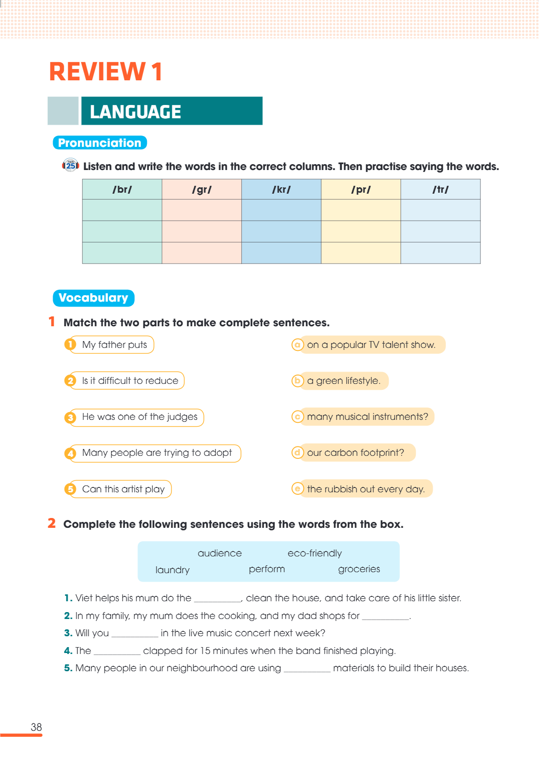 Review 1 LANGUAGE Pronunciation 25. Listen and write the words in the correct columns. Then practise saying the words. /br/, /gr/, /kr/, /pr/, /tr/ Vocabulary 1