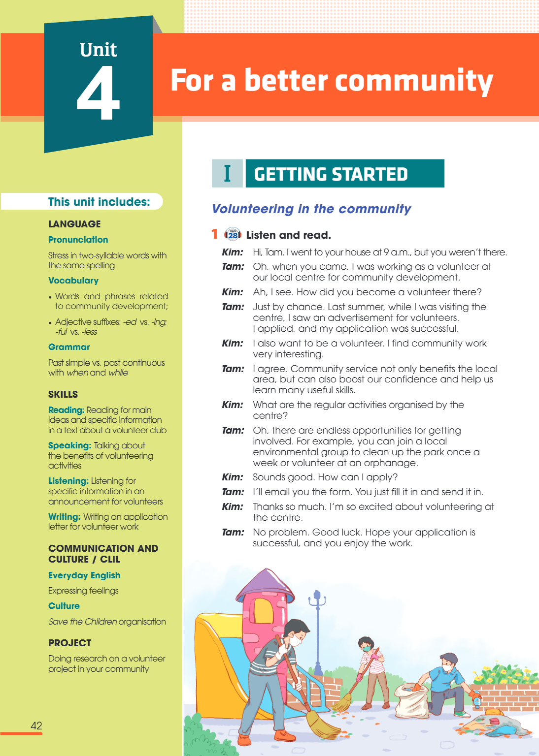 Unit 4. FOR A BETTER COMMUNITY This unit includes: LANGUAGE Pronunciation Stress in two-syllable words with the same spelling Vocabulary Words and phrases relat