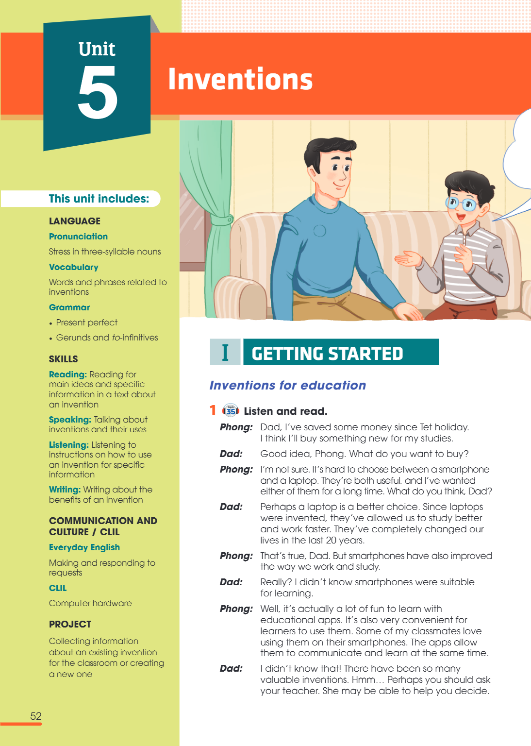 Unit 5. INVENTIONS This unit includes: LANGUAGE Pronunciation Stress in three-syllable nouns Vocabulary Words and phrases related to inventions Grammar Present 