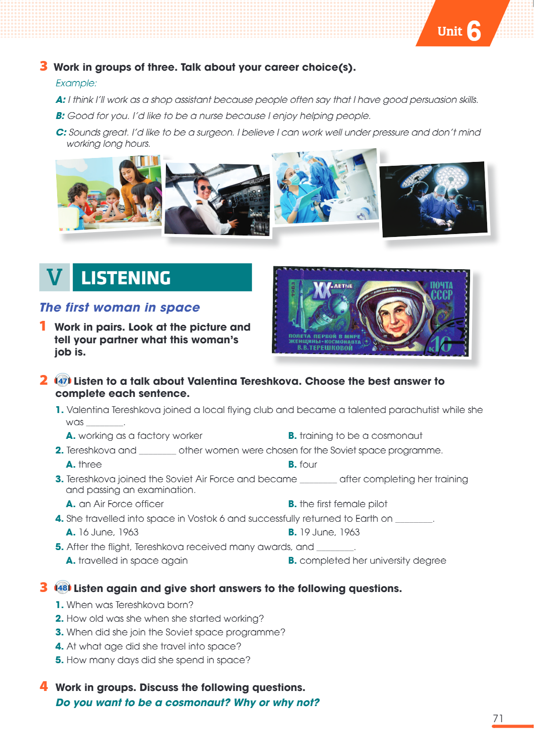 V listening The first woman in space 1 Work in pairs. Look at the picture and tell your partner what this woman's job is. 2 Listen to a talk about Valentina Ter