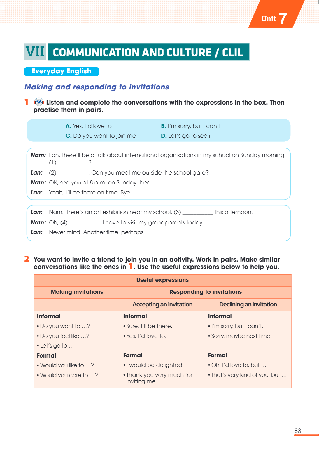 Unit 7. COMMUNICATION AND CULTURE / CLIL Everyday English Making and responding to invitations 1. 🎧 Listen and complete the conversations with the expressions i
