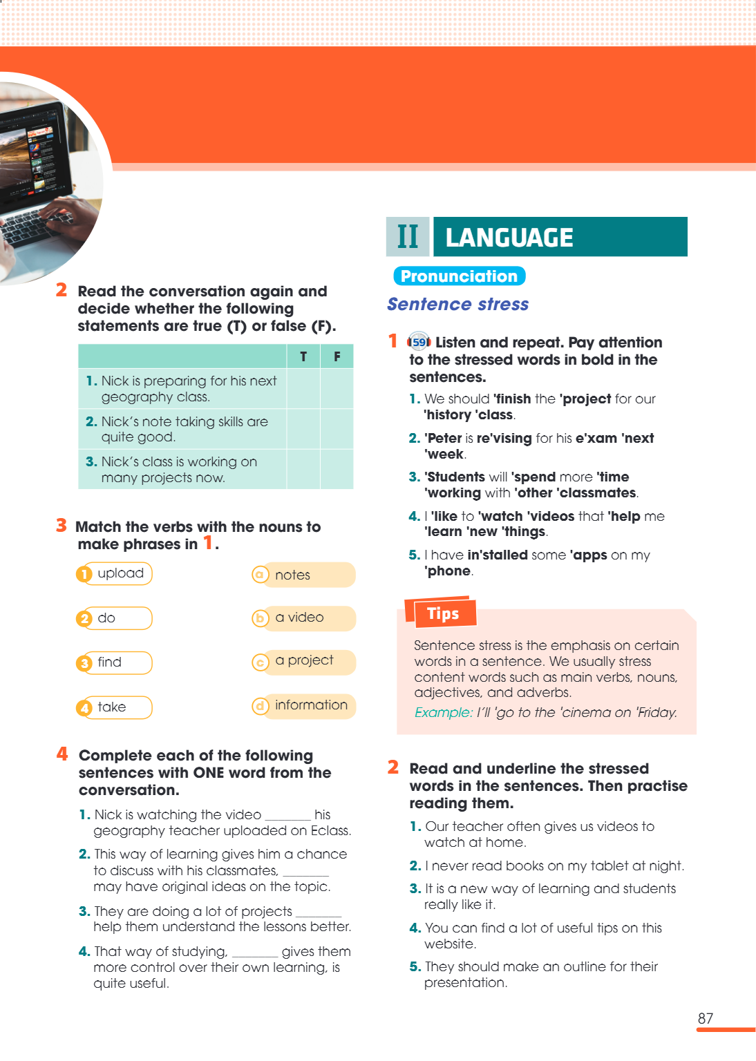 II LANGUAGE Pronunciation Sentence stress 1 🎧 Listen and repeat. Pay attention to the stressed words in bold in the sentences. We should 'finish the 'project fo