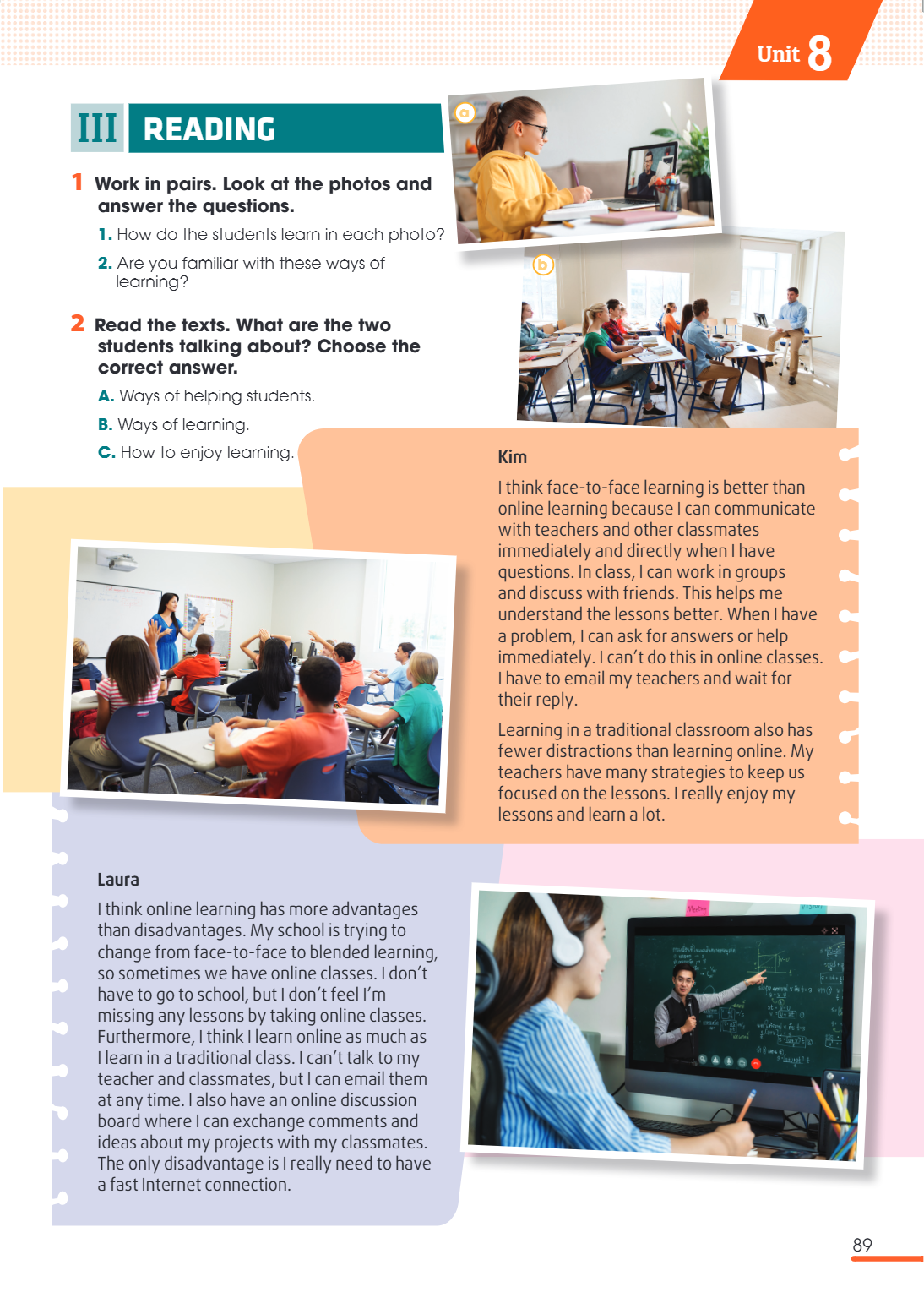 III reading a 1 Work in pairs. Look at the photos and answer the questions. 1. How do the students learn in each photo? 2. Are you familiar with these ways of b
