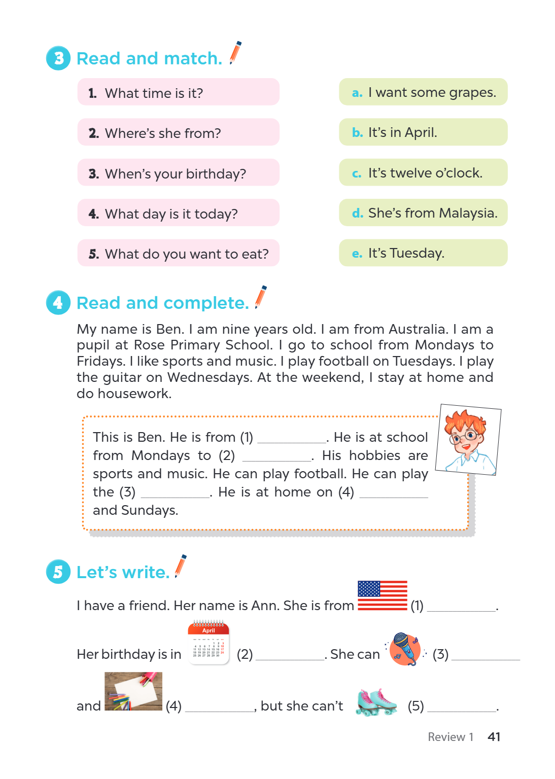 3. Read and match. 1., What time is it?, a., I want some grapes. 2., Where's she from?, b., It's in April. 3., When's your birthday?, c., It's twelve o'clock. 4