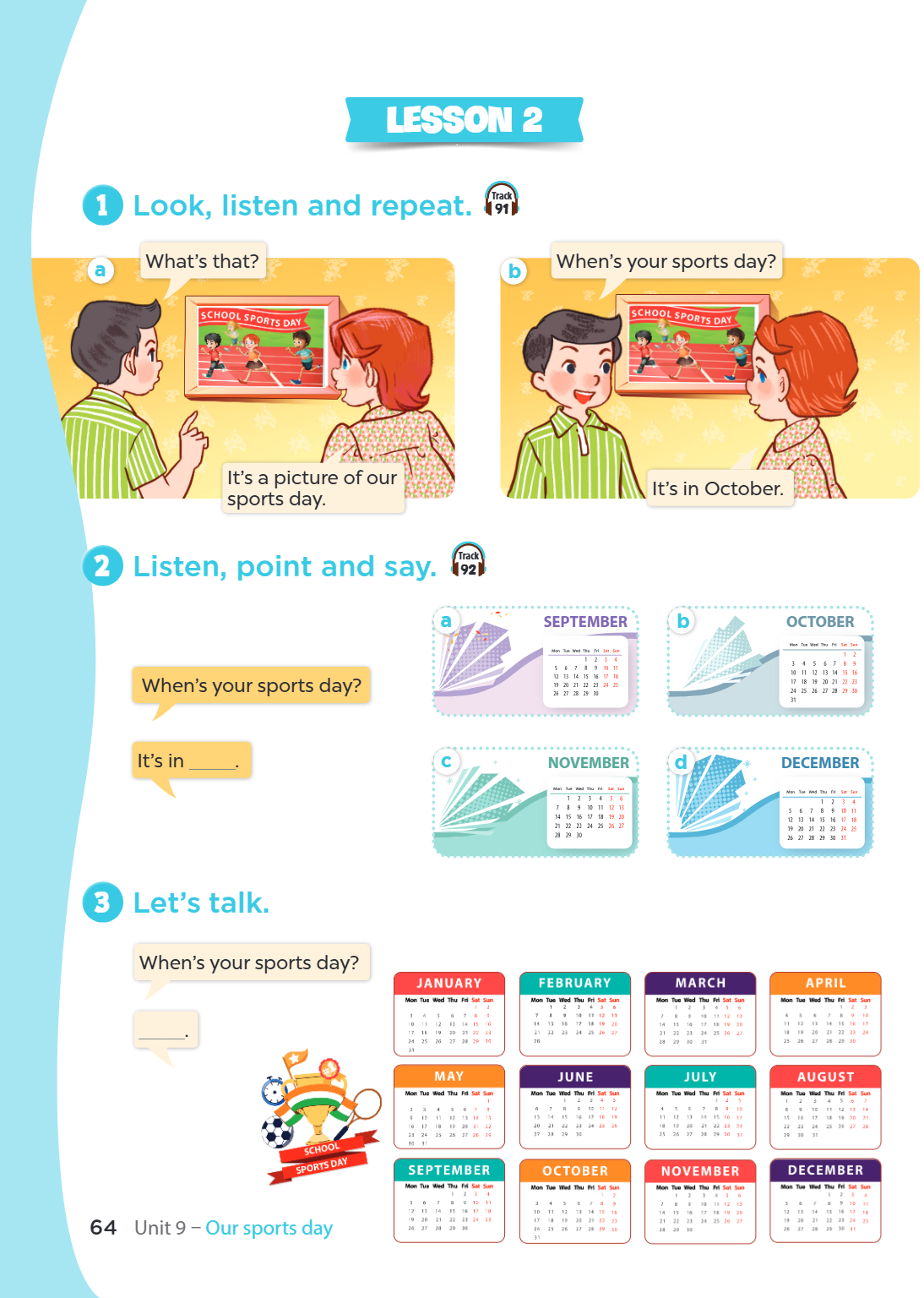 Unit 9. Our sports day LESSON 2 1. Look, listen and repeat. Track 91 a) What's that? It's a picture of our sports day. b) When's your sports day? It's in Octobe