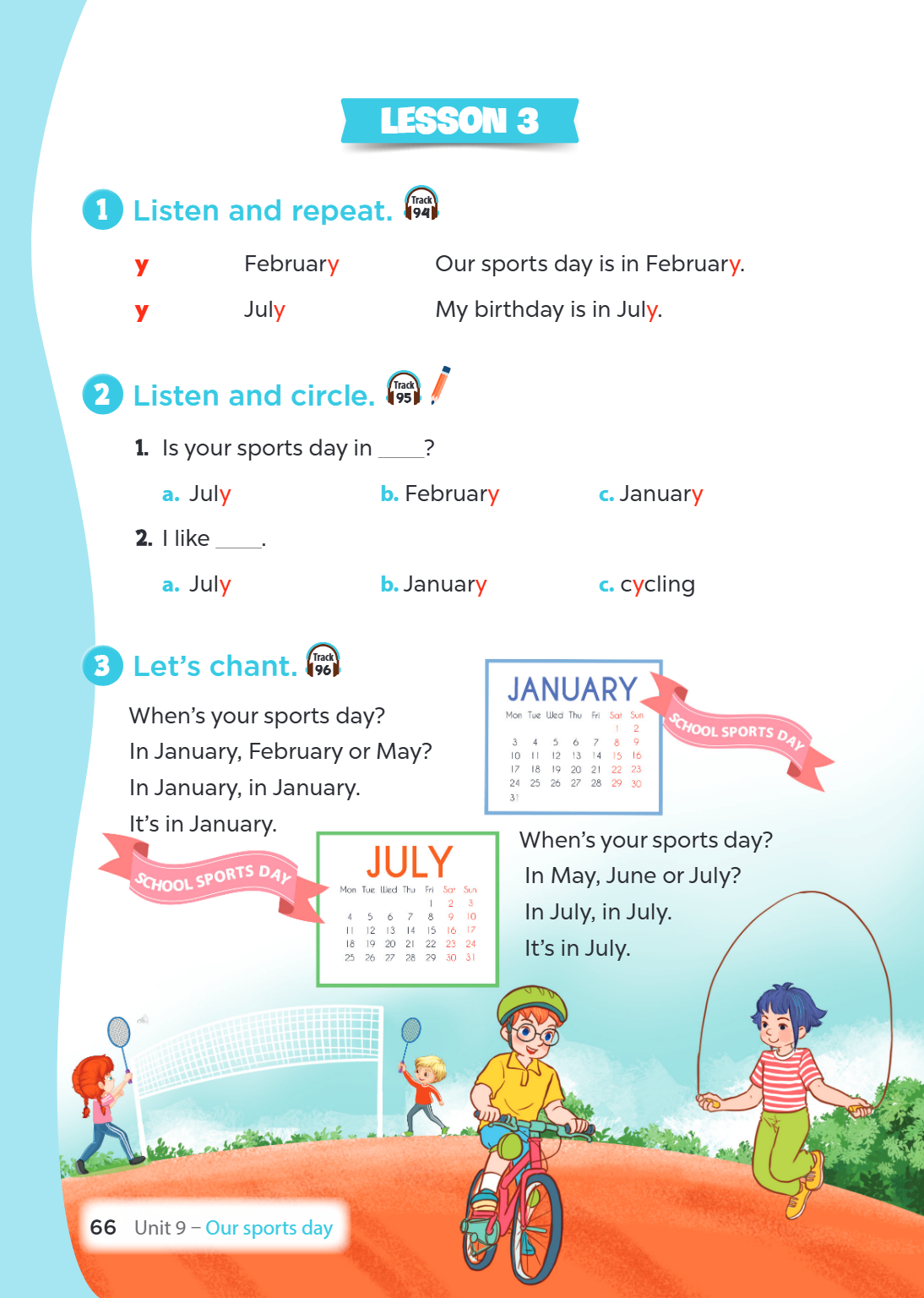 Unit 9. Our sports day LESSON 3 1. Listen and repeat. y February Our sports day is in February. y July My birthday is in July. 2. Listen and circle. Is your spo