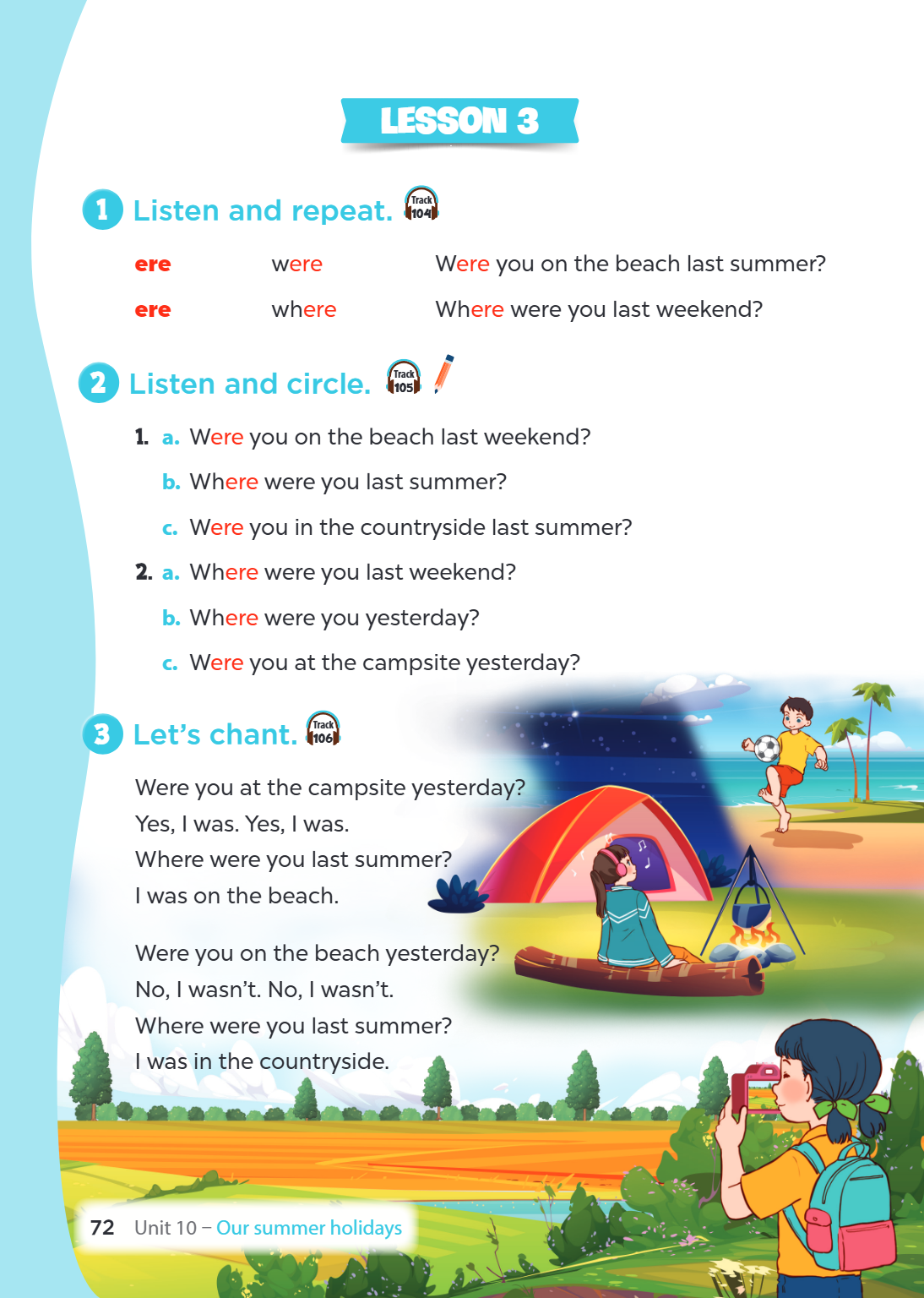 LESSON 3 1. Listen and repeat. ere were Were you on the beach last summer? ere where Where were you last weekend? 2. Listen and circle. a. Were you on the beach