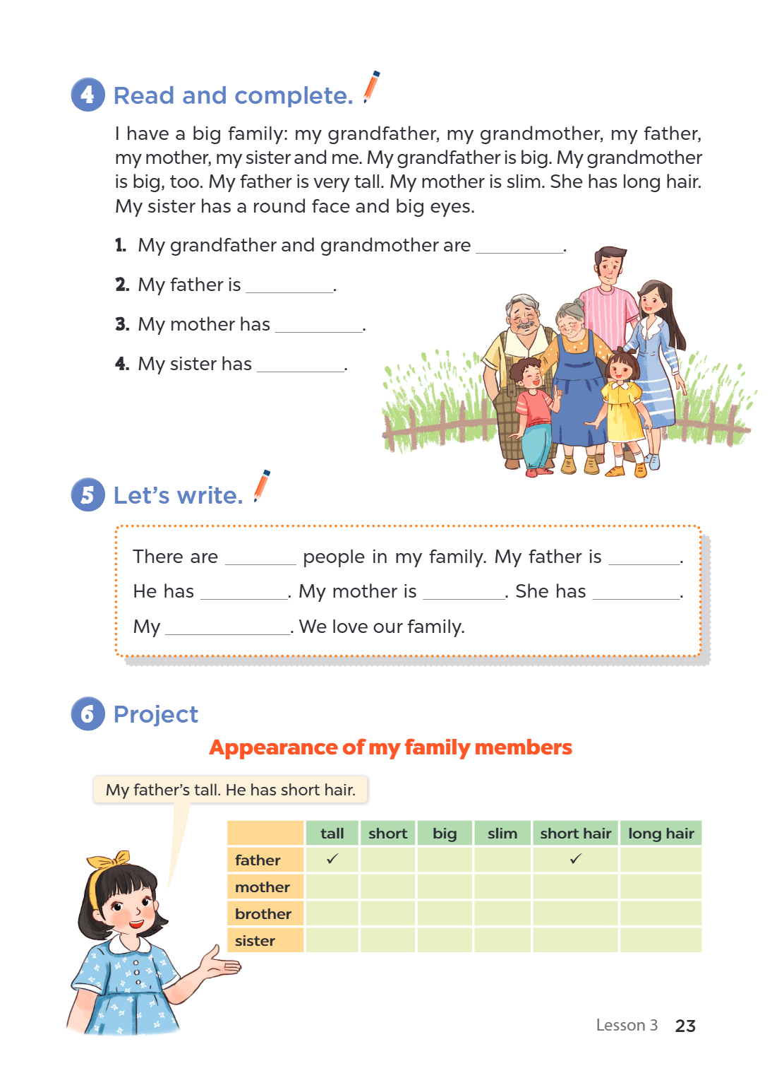 4 Read and complete. I have a big family: my grandfather, my grandmother, my father, my mother, my sister and me. My grandfather is big. My grandmother is big, 