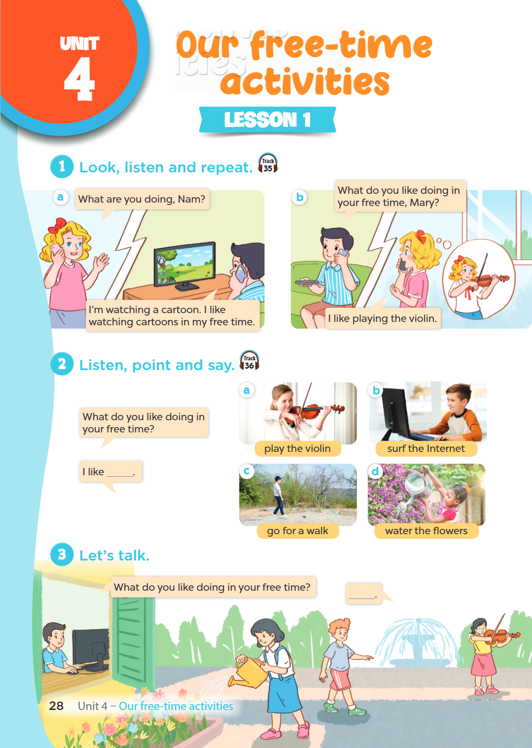 Unit 4. Our free-time activities LESSON 1 1. Look, listen and repeat. Track 35 a) What are you doing, Nam? I'm watching a cartoon. I like watching cartoons in m