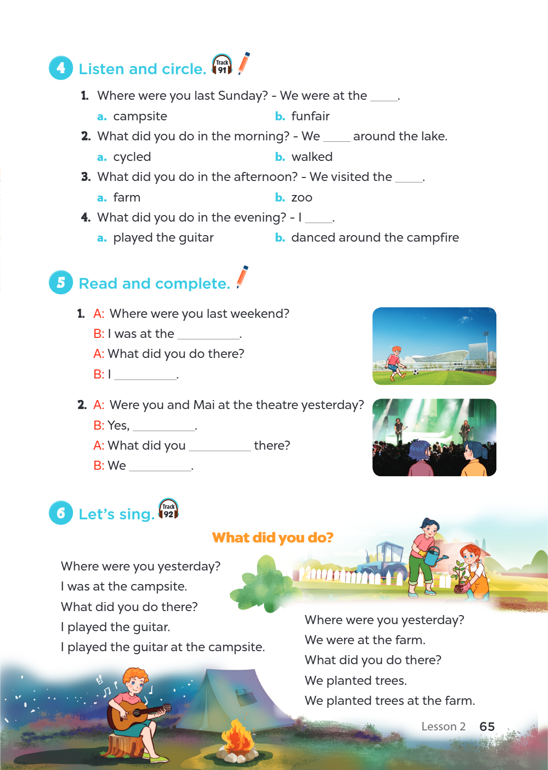 4 Listen and circle. Track 91 Where were you last Sunday? - We were at the _______. a. campsite b. funfair What did you do in the morning? - We _______ around t