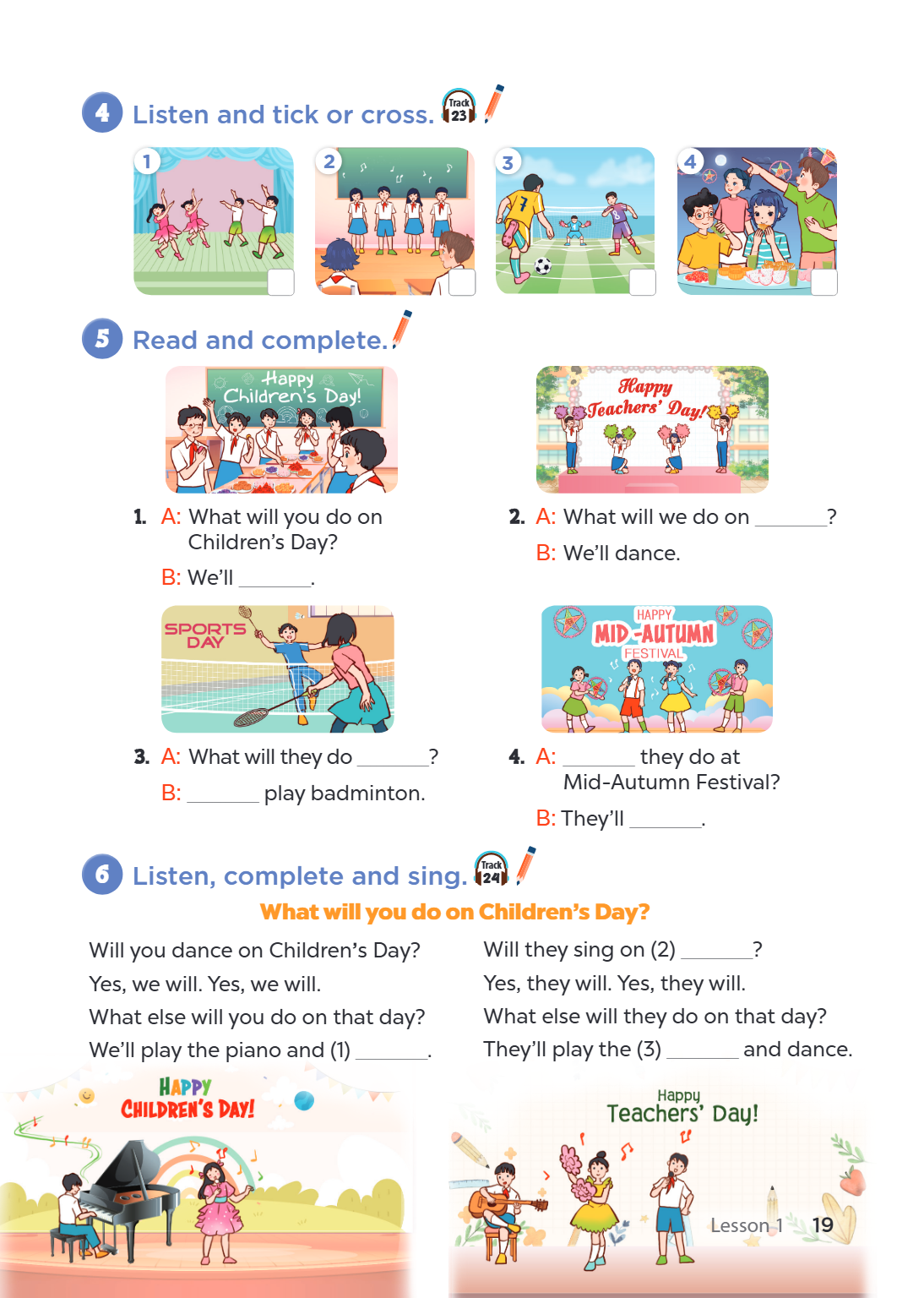Listen and tick or cross. 1 2 3 4 5 Read and complete. A: What will you do on 2. A: What will we do on ___________? Children's Day? B: We'll dance. B: We'll ___