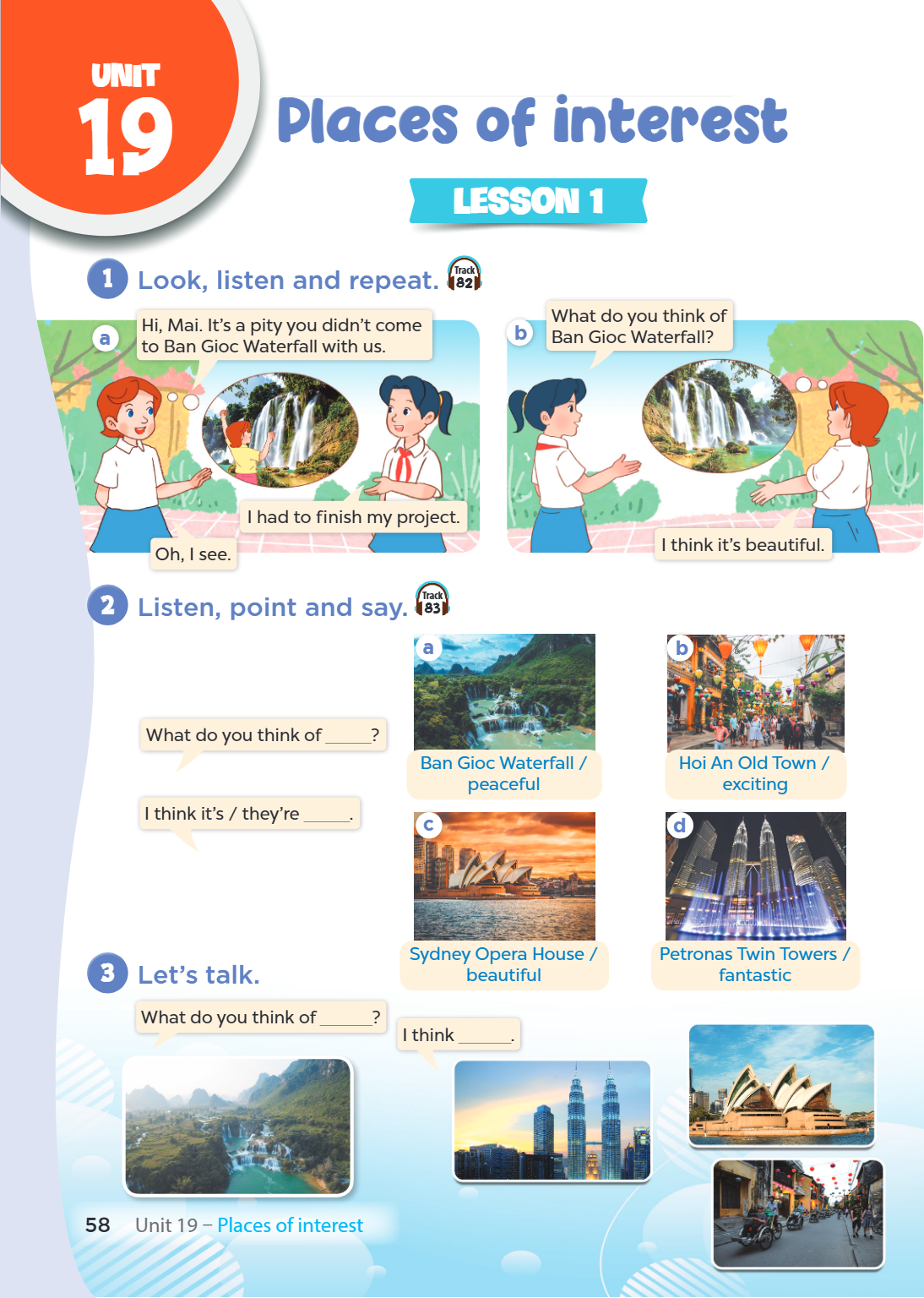 Unit 19. Places of interest LESSON 1 1. Look, listen and repeat. a) Mai: Hi, Mai. It's a pity you didn't come to Ban Gioc Waterfall with us. Friend: I had to fi