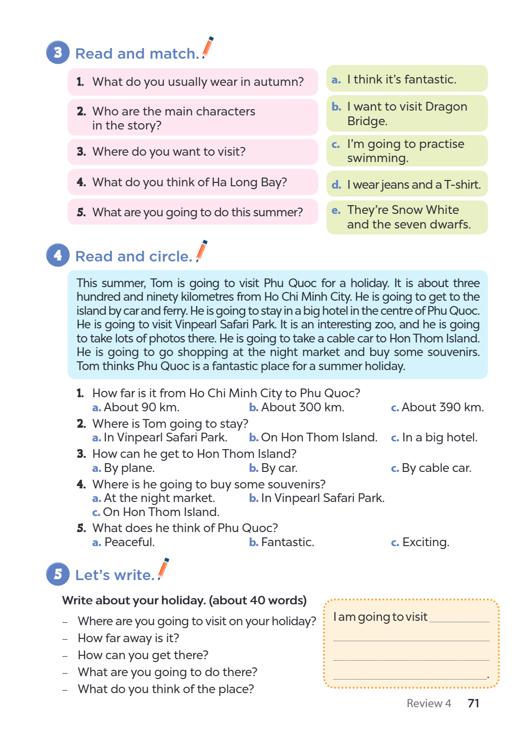 3. Read and match. 1. What do you usually wear in autumn?, a. I think it’s fantastic. 2. Who are the main characters in the story?, b. I want to visit Dragon Br
