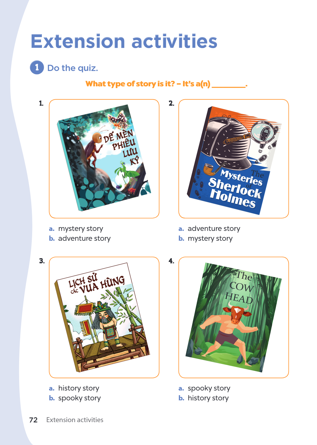 Extension activities 1. Do the quiz. What type of story is it? – It’s a(n) ________. 1. a. mystery story b. adventure story 2. a. adventure story b. mystery sto