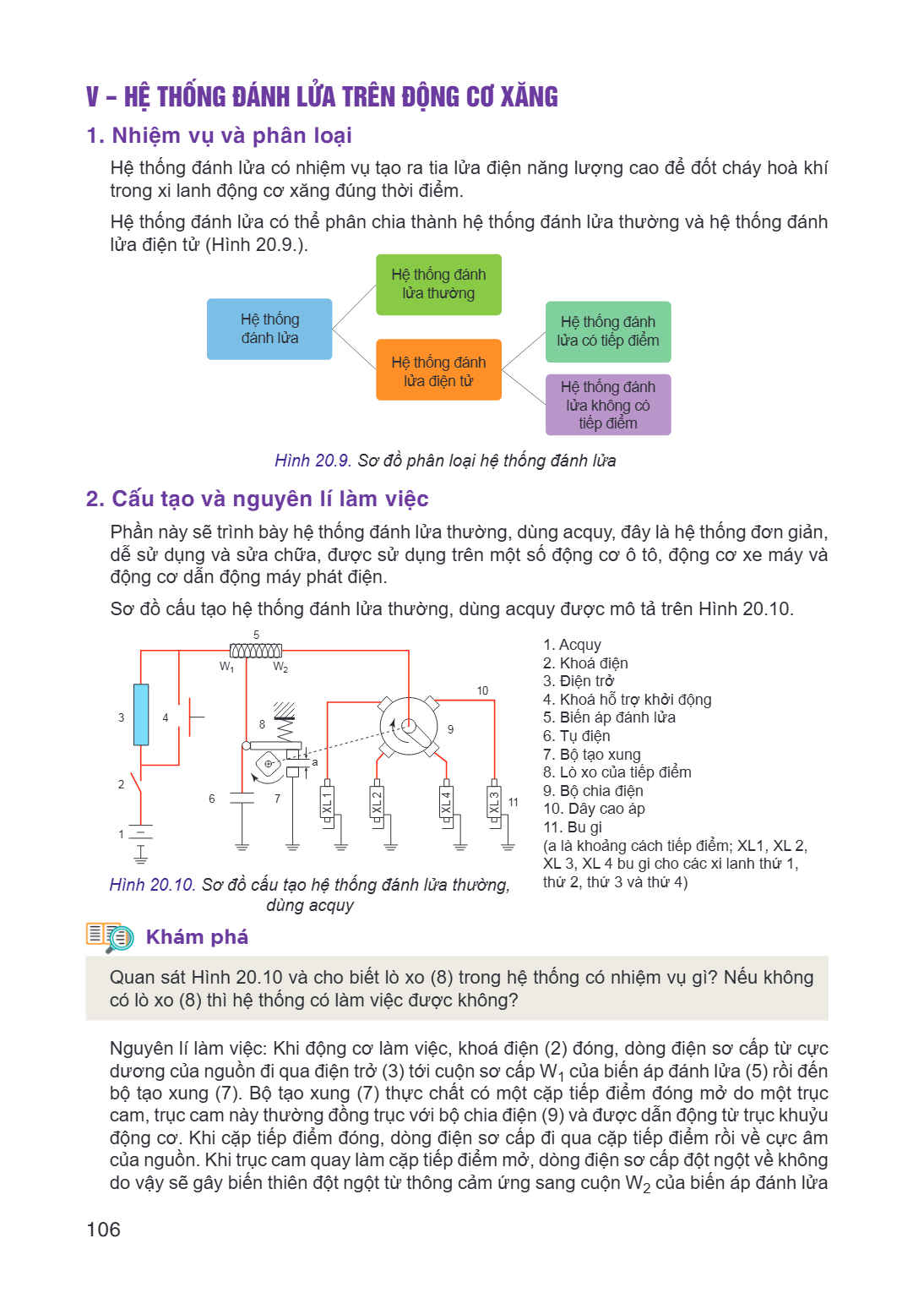 V - HỆ THỐNG ĐÁNH LỬA TRÊN ĐỘNG CƠ XĂNG 1. Nhiệm vụ và phân loại Hệ thống đánh lửa có nhiệm vụ tạo ra tia lửa điện năng lượng cao để đốt cháy hoà khí trong xi l