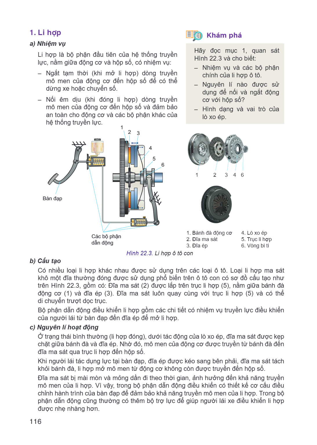 1. Li hợp a) Nhiệm vụ Li hợp là bộ phận đầu tiên của hệ thống truyền lực, nằm giữa động cơ và hộp số, có nhiệm vụ: – Ngắt tạm thời (khi mở li hợp) dòng truyền m