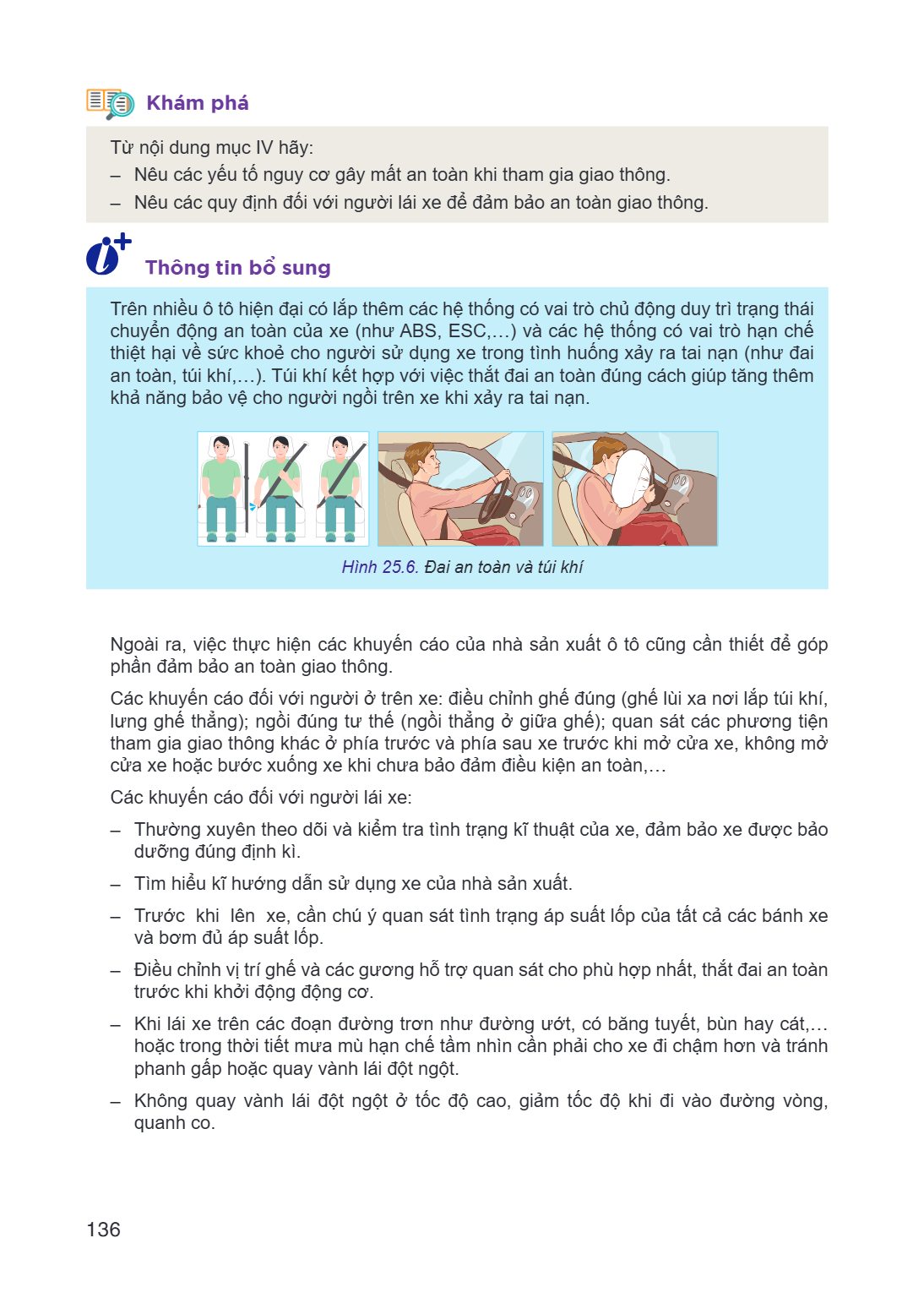 Khám phá Từ nội dung mục IV hãy: - Nêu các yếu tố nguy cơ gây mất an toàn khi tham gia giao thông. - Nêu các quy định đối với người lái xe để đảm bảo an toàn gi