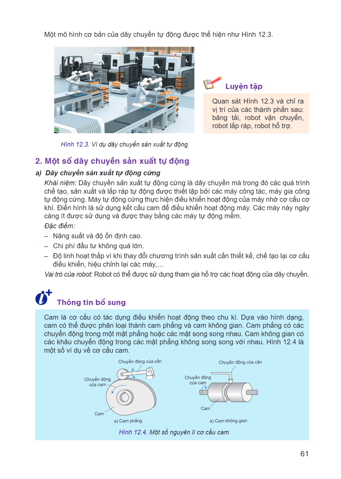 Một mô hình cơ bản của dây chuyền tự động được thể hiện như Hình 12.3. Hình 12.3. Ví dụ dây chuyền sản xuất tự động Luyện tập Quan sát Hình 12.3 và chỉ ra vị tr