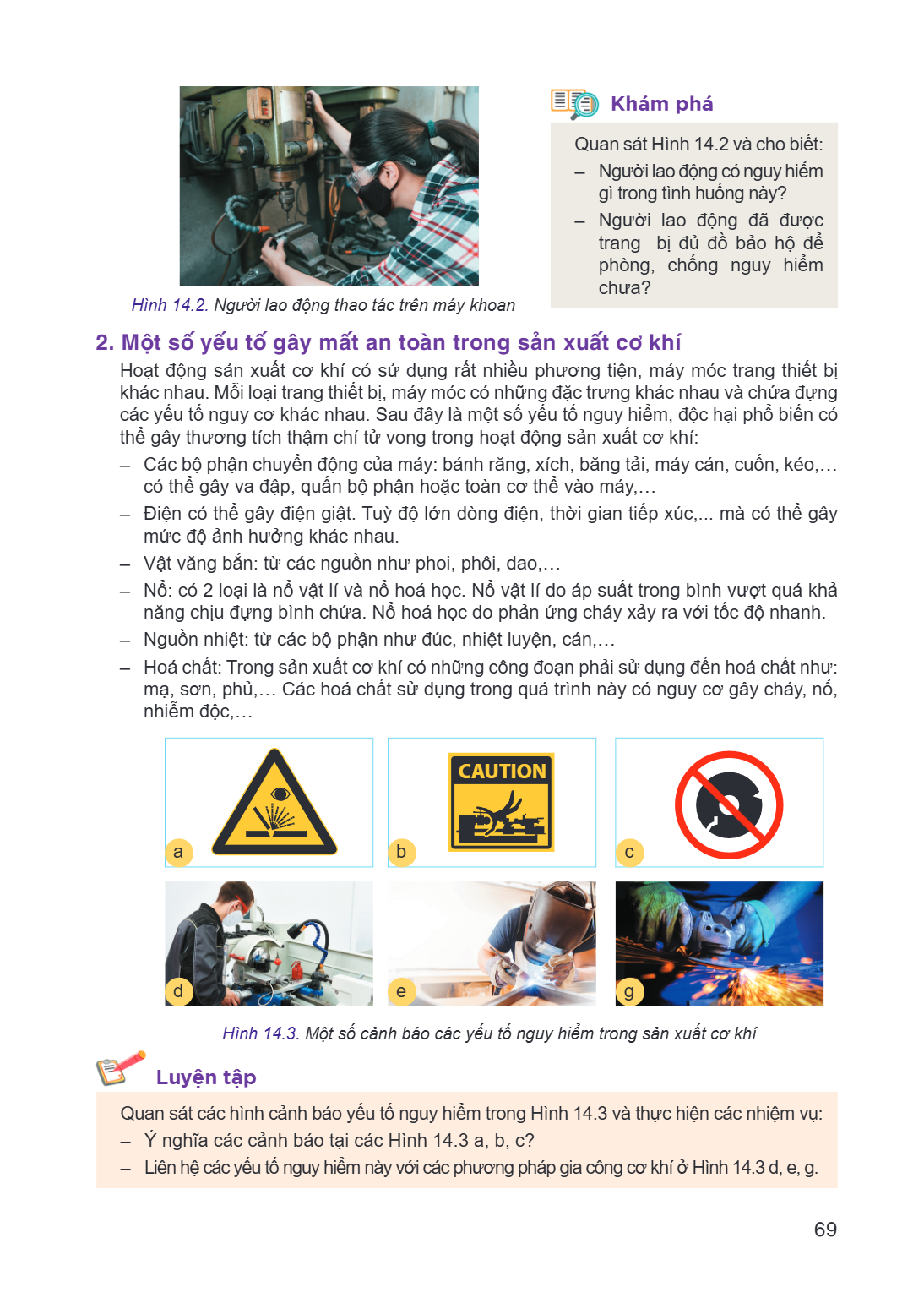 2. Một số yếu tố gây mất an toàn trong sản xuất cơ khí Hình 14.2. Người lao động thao tác trên máy khoan Khám phá Quan sát Hình 14.2 và cho biết: – Người lao độ